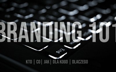 BrandinG 101 – starter pack dla absolutnie początkujących